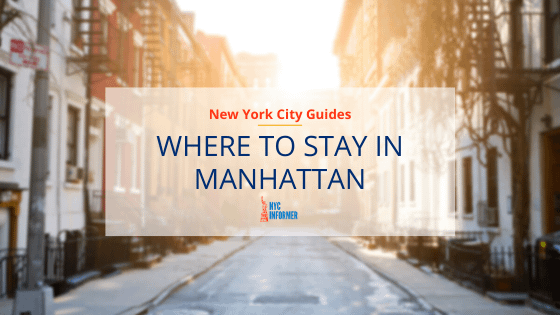 Where to Stay in Manhattan: A Local Guide | New York City Informer